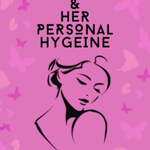 the Woman & Her Personal Hygiene